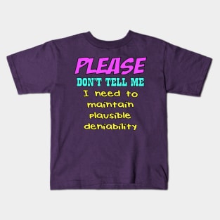 plausible deniability Kids T-Shirt